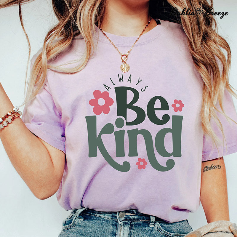 Soyez toujours gentil T-shirt inspirant