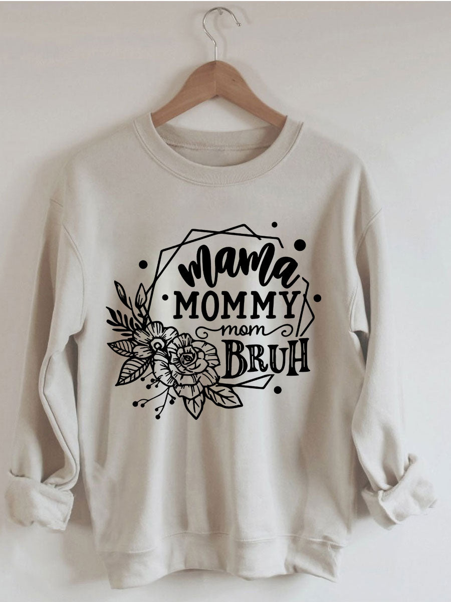 Mama Mama Mama Bruh Sweatshirt