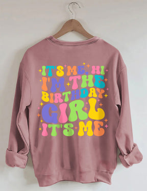 C'est moi, salut, je suis la fille d'anniversaire, c'est moi Sweatshirt