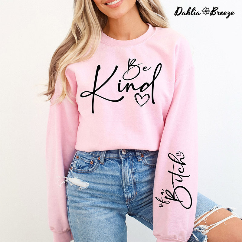 Be Kind Of A Bitch Kindness Funny Quotes Sweatshirt