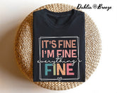 It's Fine I'm Fine Everything is Fine T-shirt