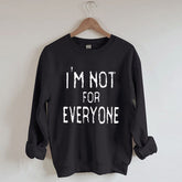 Ich bin nicht für alle Sweatshirt 