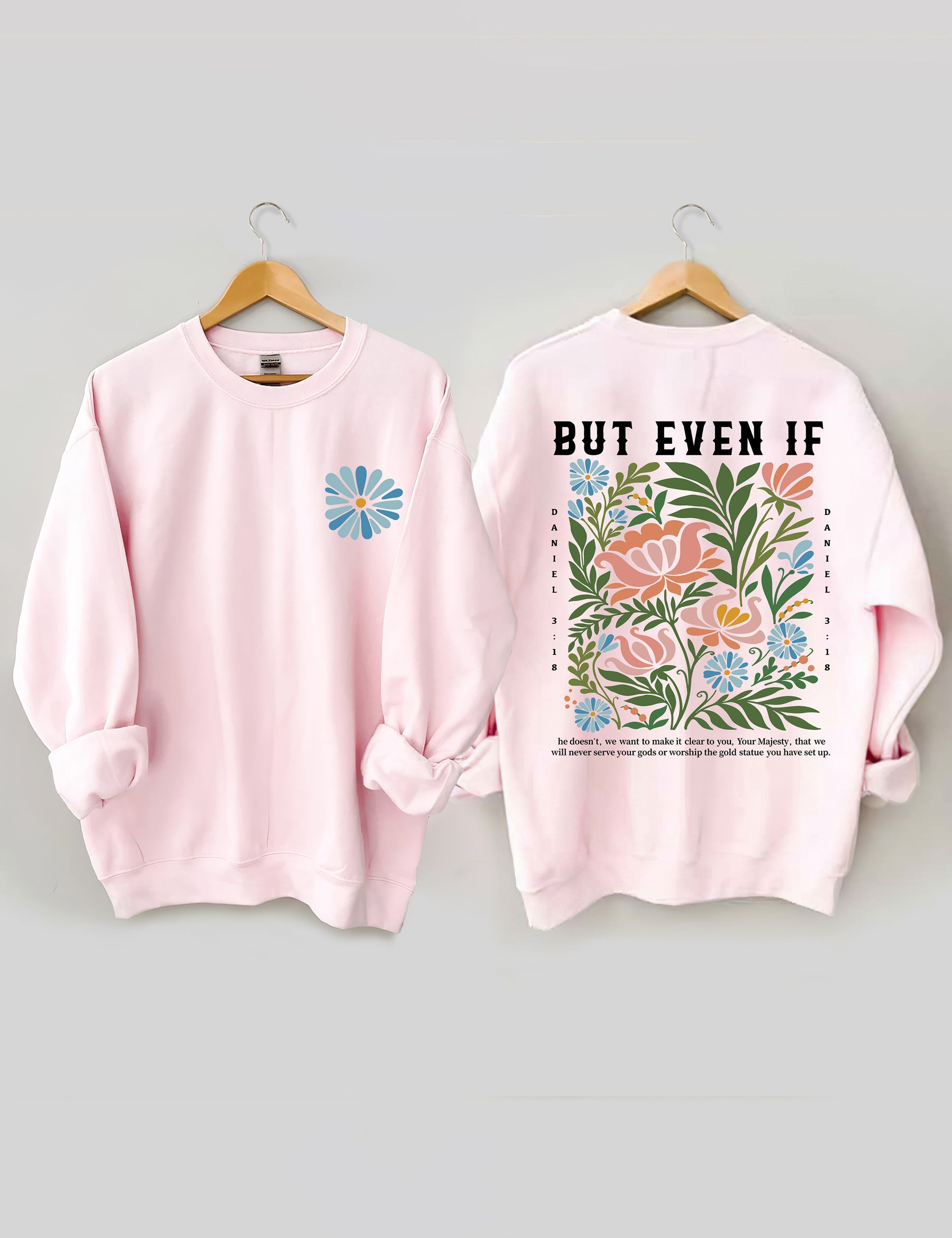 But Even If Wildflower Sweatshirt