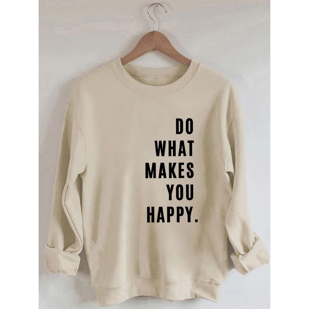 Sweat-shirt imprimé Faites ce qui vous rend heureux