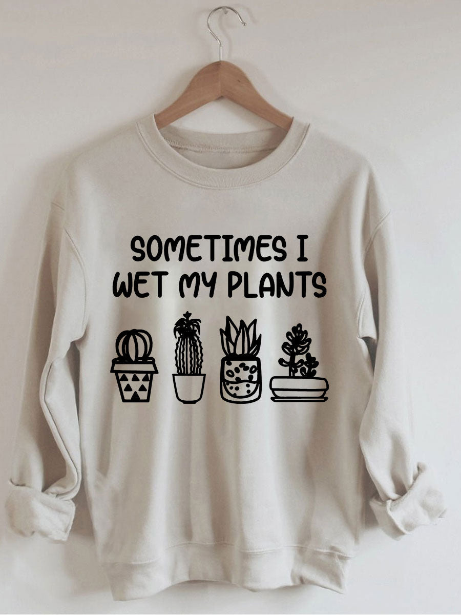 Parfois, je mouille mon sweat-shirt plantes