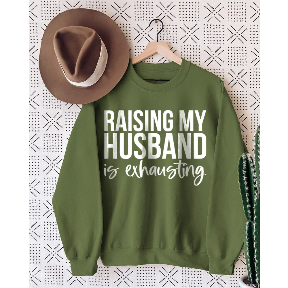 Das Aufziehen meines Mannes ist anstrengend. Bedrucktes Sweatshirt