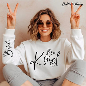 Be Kind Of A Bitch Kindness Funny Quotes Sweatshirt