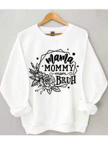 Mama Mama Mama Bruh Sweatshirt