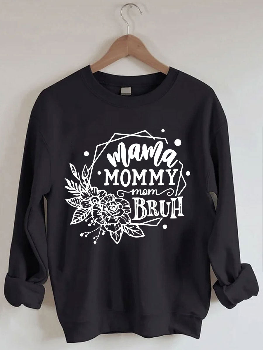 Mama Mama Mama Bruh Sweatshirt