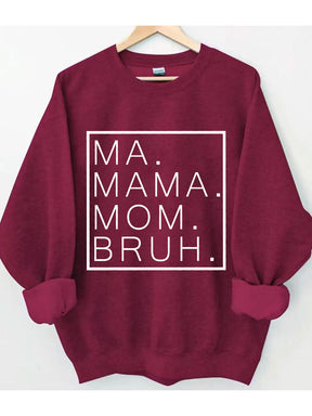 Mama Mama Bruh Sweatshirt 