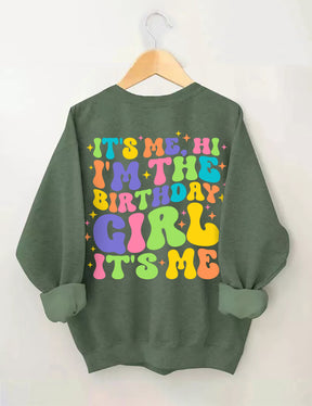 C'est moi, salut, je suis la fille d'anniversaire, c'est moi Sweatshirt