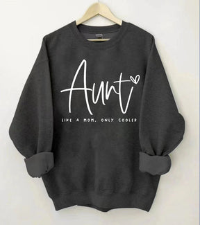 Tante Like A Mom Only Cooler Sweatshirt 
