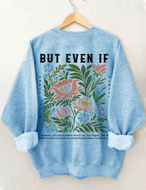 But Even If Wildflower Sweatshirt