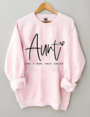Tante Like A Mom Only Cooler Sweatshirt 