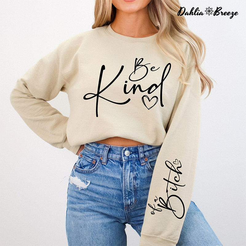 Be Kind Of A Bitch Kindness Funny Quotes Sweatshirt