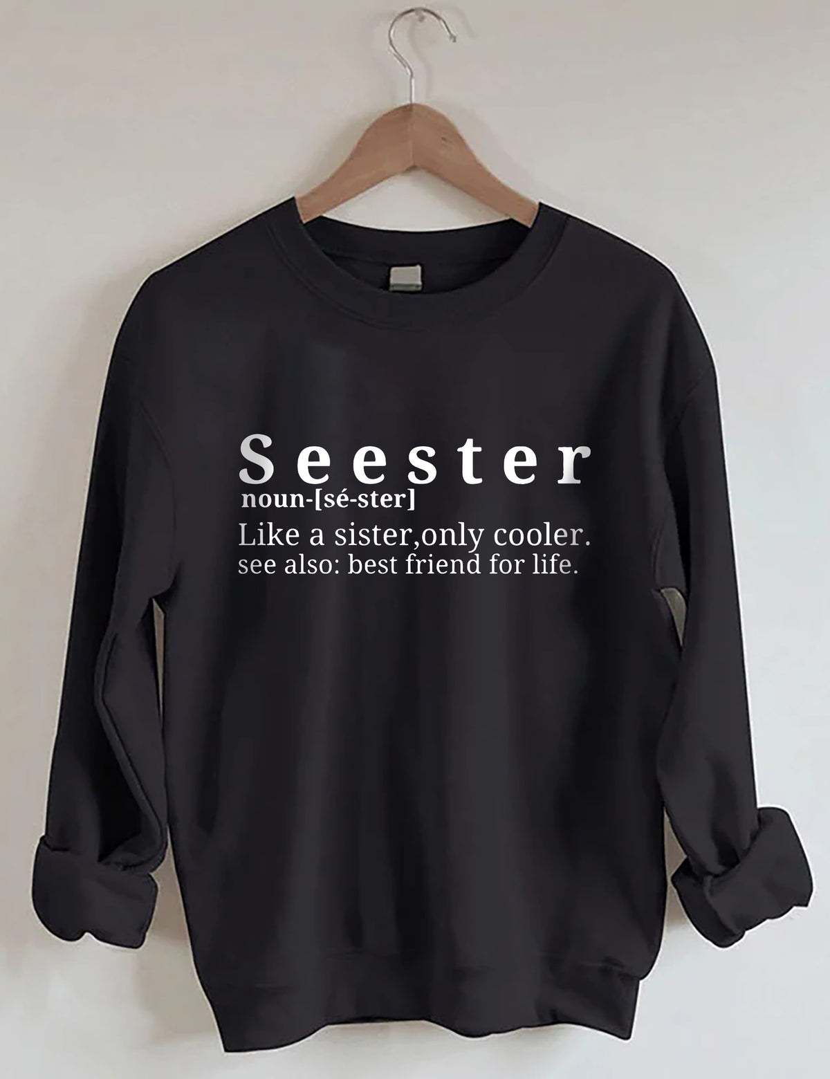 Seester Like A Sister Only Cooler Sweatshirt 