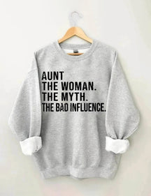 Tante The Women The Myth The Bad Influence Sweatshirt