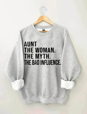 Tante The Women The Myth The Bad Influence Sweatshirt