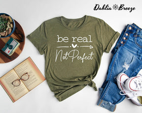 Be Real Not Perfect Kindness T-shirt