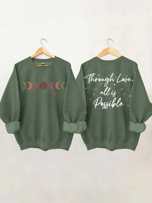 Durch Liebe ist alles möglich Sweatshirt