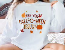 Sind Sie Fall O Ween Jesus Sweatshirt?