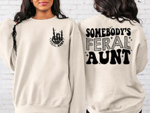 Somebody's Feral Tante Sweatshirt