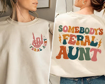 Somebody's Feral Tante Sweatshirt