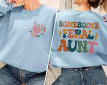 Somebody's Feral Tante Sweatshirt