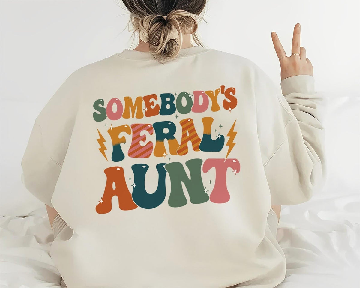 Somebody's Feral Tante Sweatshirt