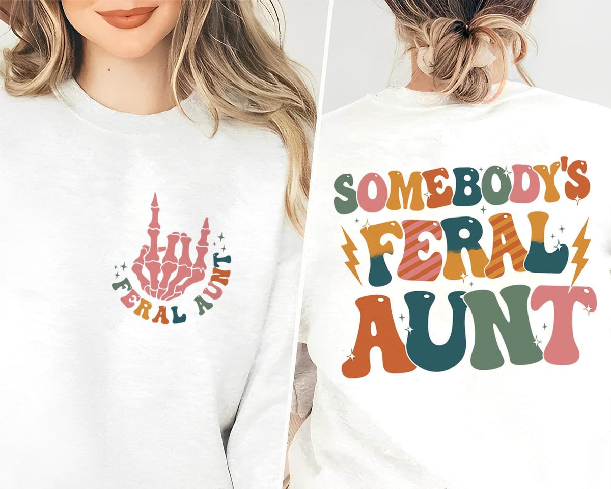 Somebody's Feral Tante Sweatshirt