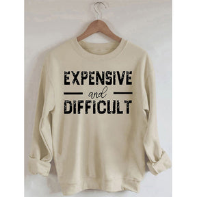 PeachBruh Expensive And Difficult Print Long Sleeves Sweatshirt
