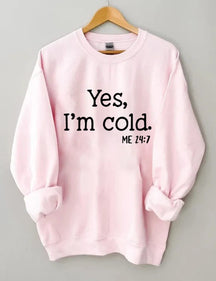 Ja, mir ist kalt. Sweatshirt 