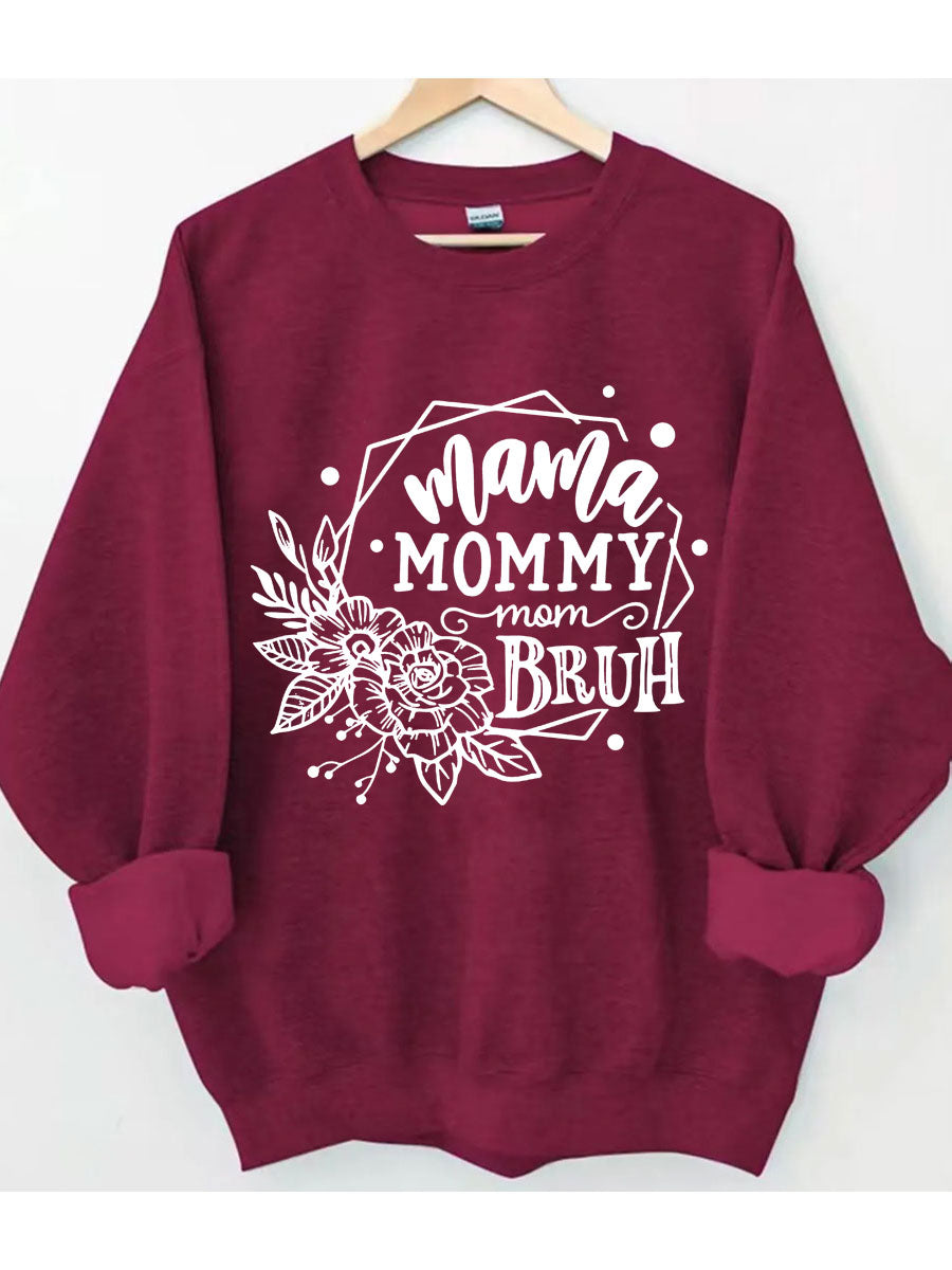 Mama Mama Mama Bruh Sweatshirt
