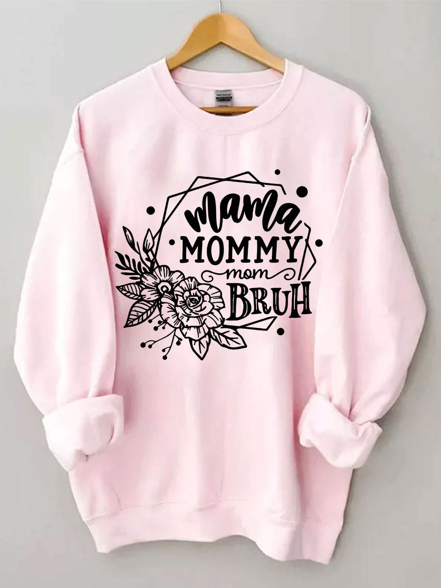 Mama Mama Mama Bruh Sweatshirt