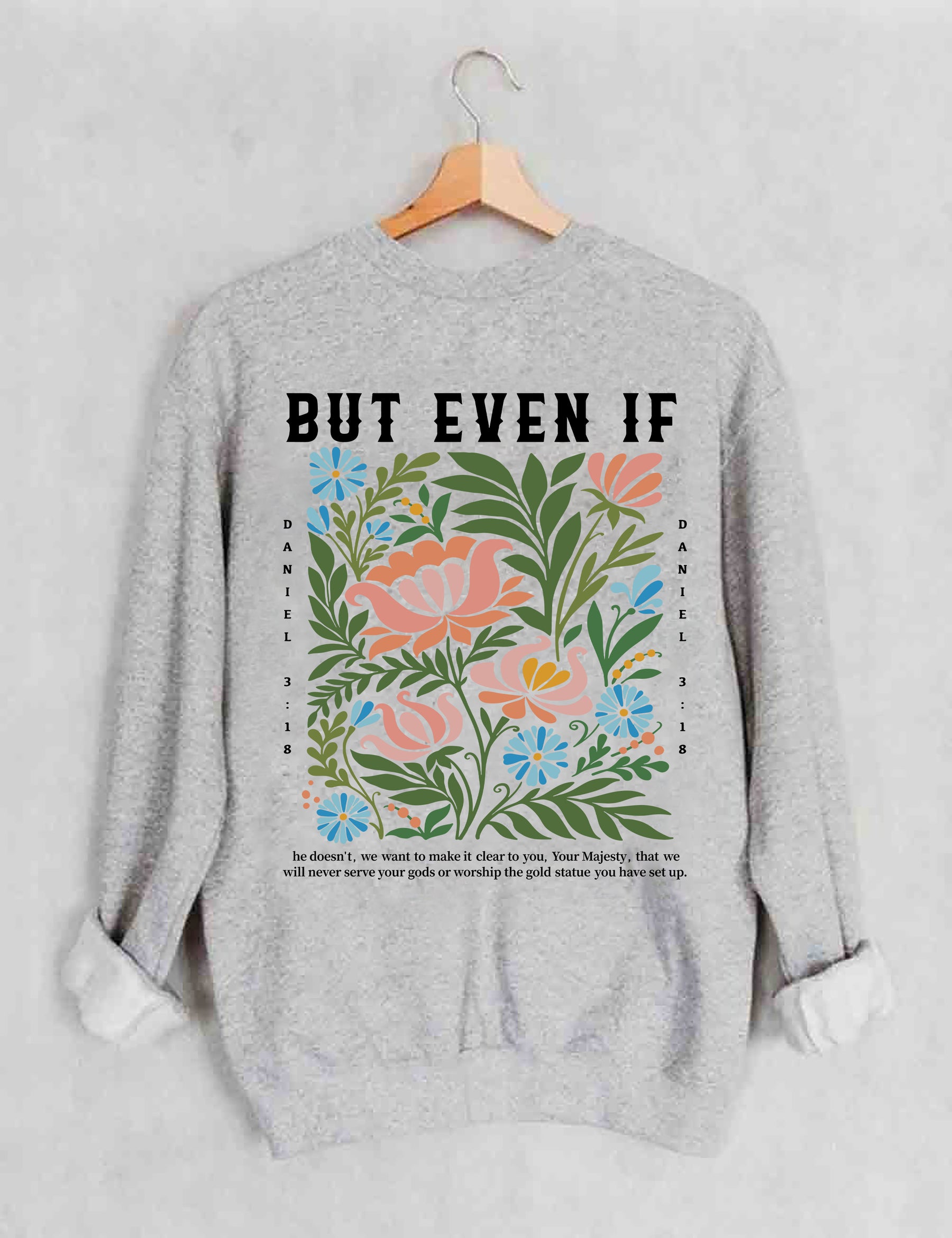 But Even If Wildflower Sweatshirt