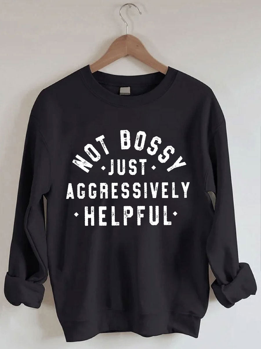 Nicht herrisch, nur aggressiv hilfreiches Sweatshirt 