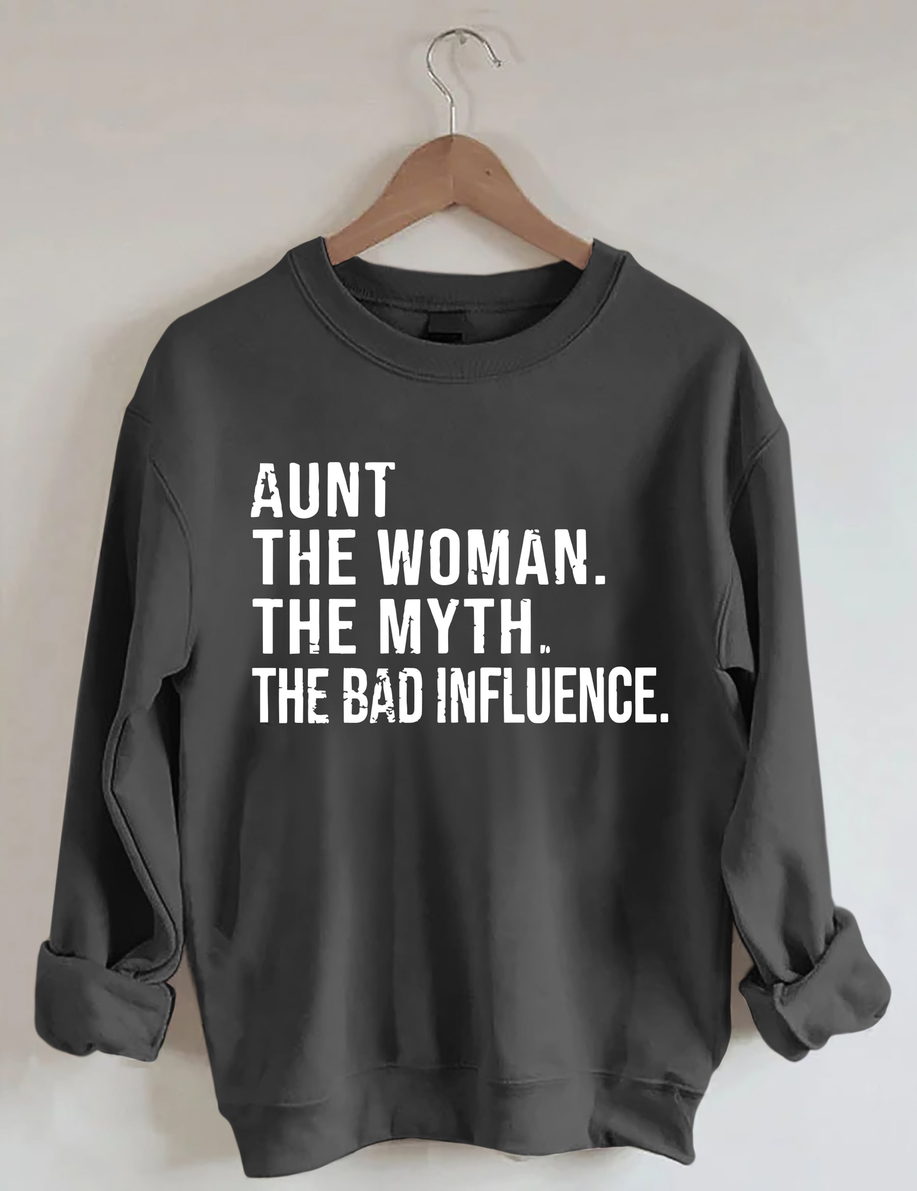 Tante The Women The Myth The Bad Influence Sweatshirt