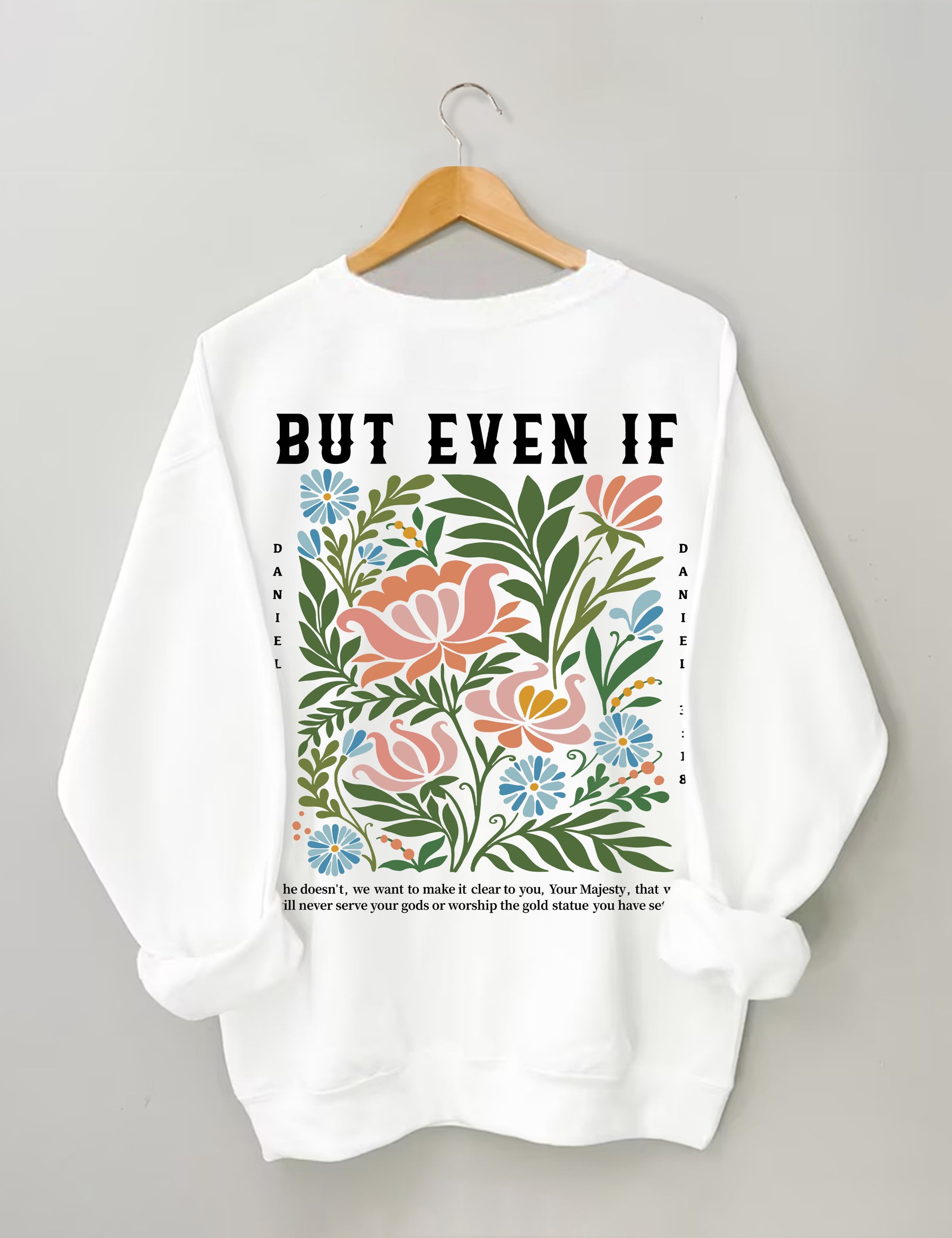 But Even If Wildflower Sweatshirt