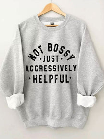 Nicht herrisch, nur aggressiv hilfreiches Sweatshirt 