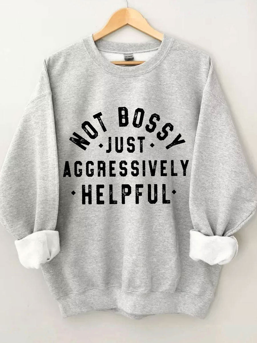 Nicht herrisch, nur aggressiv hilfreiches Sweatshirt 