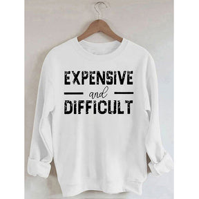 PeachBruh Expensive And Difficult Print Long Sleeves Sweatshirt