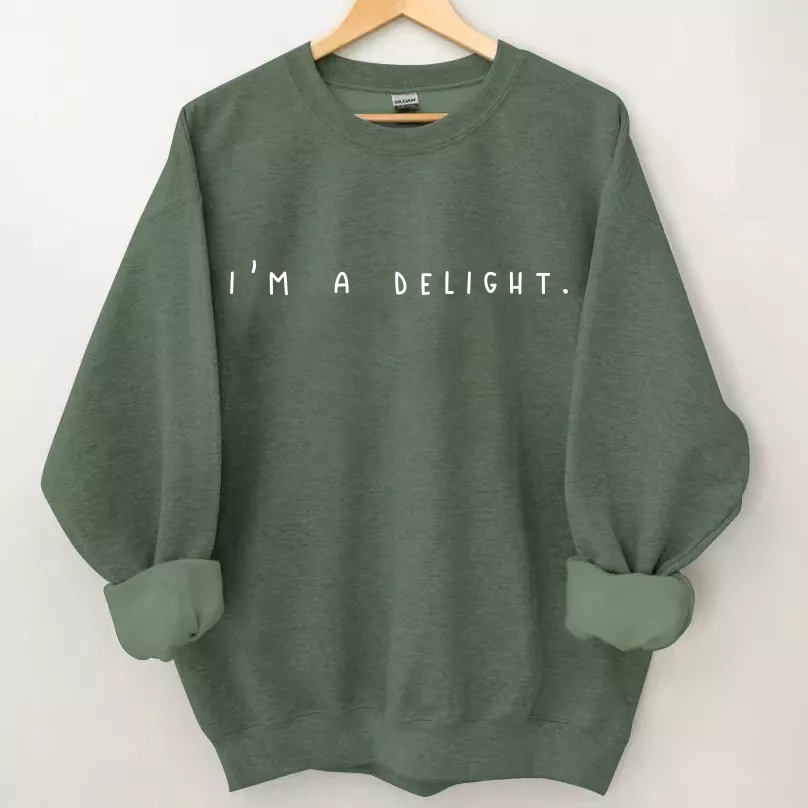Ich bin ein Delight, sarkastisches Sweatshirt 