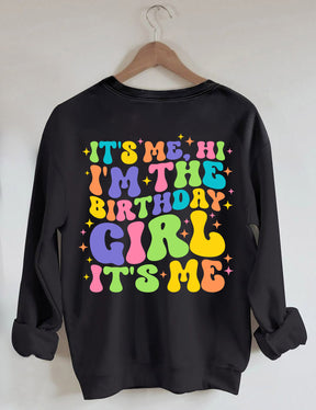 C'est moi, salut, je suis la fille d'anniversaire, c'est moi Sweatshirt