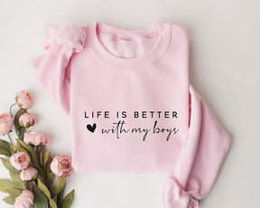 Life is Better With My Boys Sweatshirt