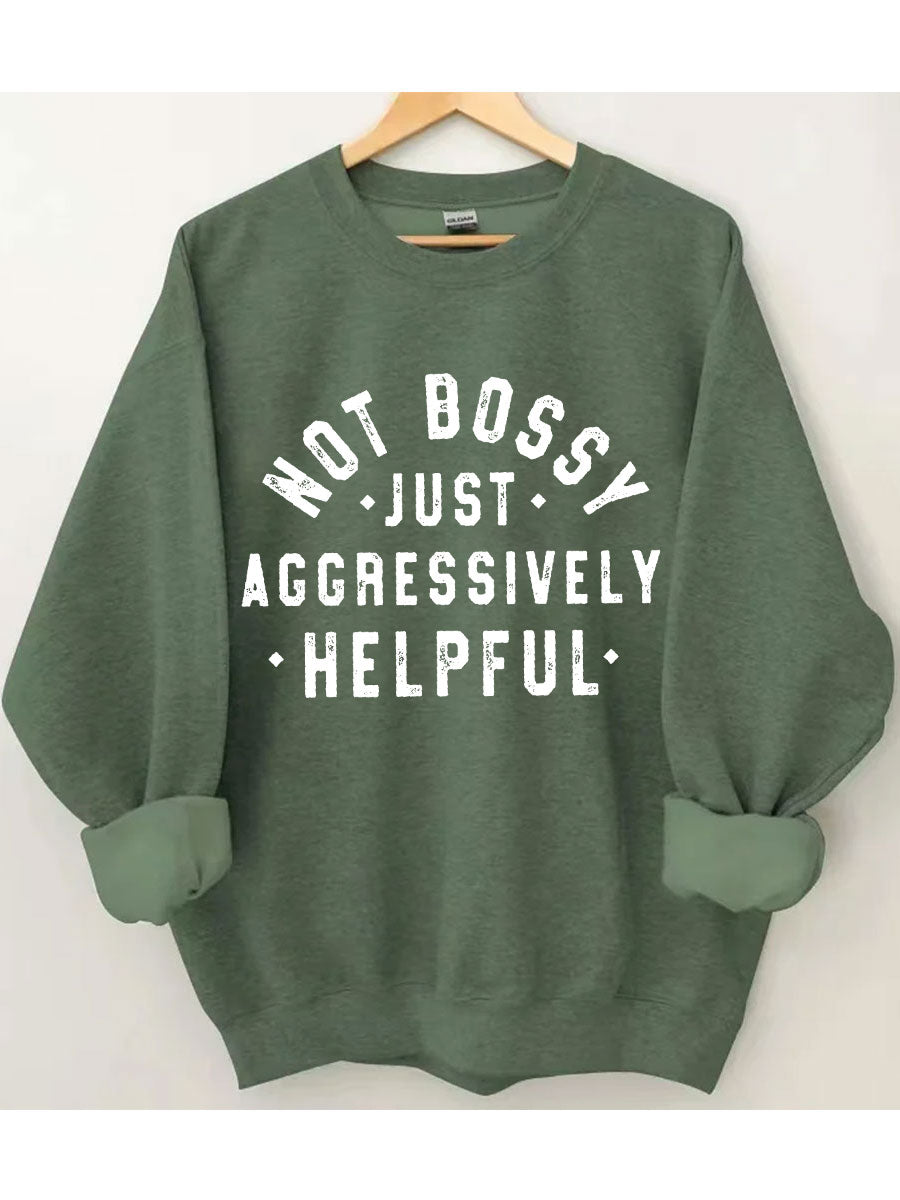 Nicht herrisch, nur aggressiv hilfreiches Sweatshirt 