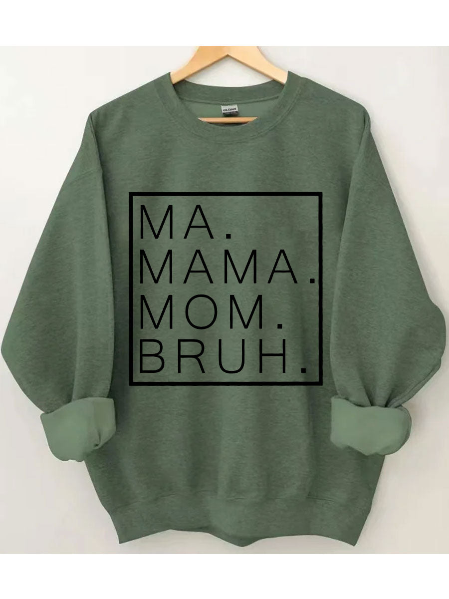 Mama Mama Bruh Sweatshirt 