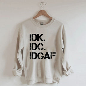 Sweat-shirt IDK IDC IDGAF 
