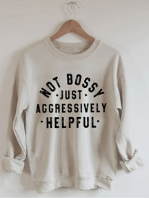 Nicht herrisch, nur aggressiv hilfreiches Sweatshirt 