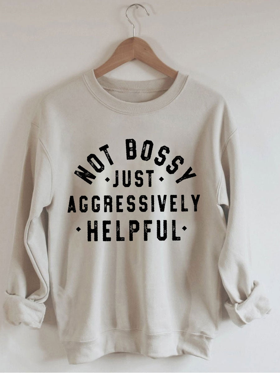 Nicht herrisch, nur aggressiv hilfreiches Sweatshirt 