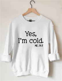 Ja, mir ist kalt. Sweatshirt 